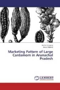 Marketing Pattern of Large Cardamom in Arunachal Pradesh （2017. 64 S. 220 mm）