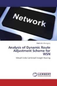 Analysis of Dynamic Route Adjustment Scheme for WSN : Virtual Circle Combined Straight Routing （2017. 68 S. 220 mm）