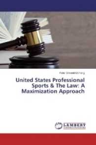 United States Professional Sports & The Law: A Maximization Approach （2017. 484 S. 220 mm）