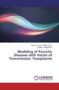 Modeling of Parasitic Diseases with Vector of Transmission: Toxoplasmo （2017. 68 S. 220 mm）