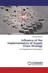 Influence of the Implementation of Supply Chain Strategy : On Organizational Performance （2019. 80 S. 220 mm）