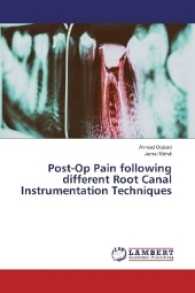 Post-Op Pain following different Root Canal Instrumentation Techniques （2017. 132 S. 220 mm）