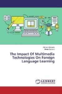 The Impact Of Multimedia Technologies On Foreign Language Learning （2017. 88 S. 220 mm）