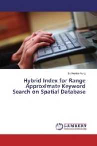 Hybrid Index for Range Approximate Keyword Search on Spatial Database （2017. 68 S. 220 mm）