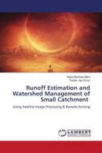 Runoff Estimation and Watershed Management of Small Catchment : Using Satellite Image Processing & Remote Sensing （2021. 92 S. 220 mm）