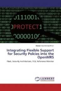 Integrating Flexible Support for Security Polcies into the OpenMRS : Flask, Security Architecture, TCB, Reference Monitor （2017. 72 S. 220 mm）