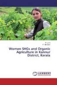 Women SHGs and Organic Agriculture in Kannur District, Kerala （2017. 80 S. 220 mm）