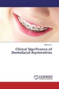 Clinical Significance of Dentofacial Asymmetries （2017. 52 S. 220 mm）