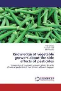 Knowledge of vegetable growers about the side effects of pesticides : Knowledge of vegetable growers about the side effects of pesticides in Tapi district of South Gujarat （2017. 120 S. 220 mm）