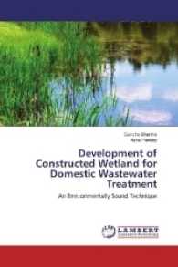 Development of Constructed Wetland for Domestic Wastewater Treatment : An Environmentally Sound Technique （2017. 80 S. 220 mm）