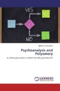 Psychoanalysis and Polyamory : or, (Have you acted in conformity with your desire?) （2017. 136 S. 220 mm）