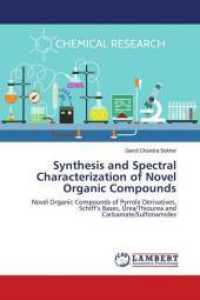 Synthesis and Spectral Characterization of Novel Organic Compounds : Novel Organic Compounds of Pyrrole Derivatives, Schiff's Bases, Urea/Thiourea and Carbamate/Sulfonamides （2018. 232 S. 220 mm）