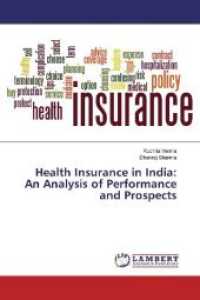 Health Insurance in India: An Analysis of Performance and Prospects （2019. 188 S. 220 mm）