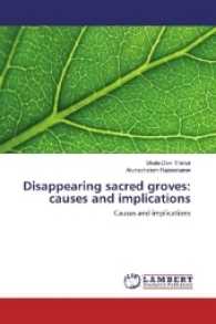 Disappearing sacred groves: causes and implications : Causes and implications （2017. 128 S. 220 mm）