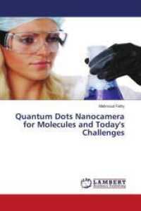 Quantum Dots Nanocamera for Molecules and Today's Challenges （2019. 80 S. 220 mm）
