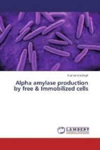 Alpha amylase production by free & Immobilized cells （2017. 188 S. 220 mm）