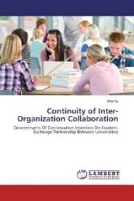Continuity of Inter-Organization Collaboration : Determinants Of Continuation Intention On Student-Exchange Partnership Between Universities （2017. 128 S. 220 mm）