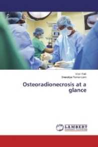 Osteoradionecrosis at a glance （2017. 88 S. 220 mm）