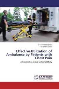 Effective Utilization of Ambulance by Patients with Chest Pain : A Prospective, Cross-Sectional Study （2017. 76 S. 220 mm）