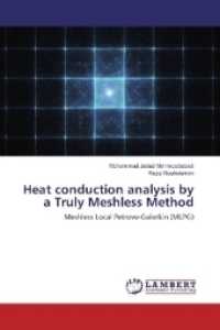 Heat conduction analysis by a Truly Meshless Method : Meshless Local Petrove-Galerkin (MLPG) （2017. 100 S. 220 mm）