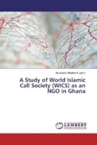 A Study of World Islamic Call Society (WICS) as an NGO in Ghana （2017. 68 S. 220 mm）