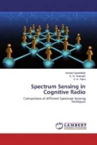 Spectrum Sensing in Cognitive Radio : Comparision of different Spectrum Sensing Techiques （2017. 72 S. 220 mm）
