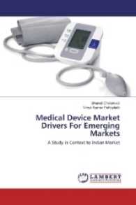 Medical Device Market Drivers For Emerging Markets : A Study in Context to Indian Market （2017. 200 S. 220 mm）