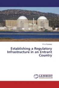 Establishing a Regulatory Infrastructure in an Entrant Country （2017. 92 S. 220 mm）