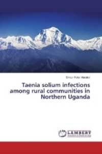 Taenia solium infections among rural communities in Northern Uganda （2017. 192 S. 220 mm）