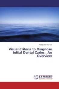 Visual Criteria to Diagnose Initial Dental Caries : An Overview （2017. 136 S. 220 mm）