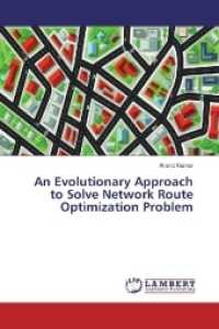 An Evolutionary Approach to Solve Network Route Optimization Problem （2017. 84 S. 220 mm）
