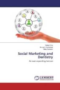 Social Marketing and Dentistry : An ever expanding horizon （2017. 68 S. 220 mm）