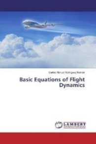 Basic Equations of Flight Dynamics （2017. 128 S. 220 mm）