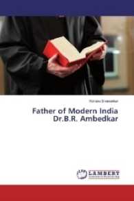 Father of Modern India Dr.B.R. Ambedkar （2017. 356 S. 220 mm）