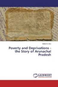 Poverty and Deprivations - the Story of Arunachal Pradesh （2017. 124 S. 220 mm）