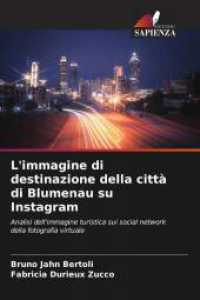 L'immagine di destinazione della città di Blumenau su Instagram : Analisi dell'immagine turistica sui social network della fotografia virtuale （2025. 64 S. 220 mm）