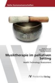 Musiktherapie im palliativen Setting : Health Technology Assessment （2016. 72 S. 220 mm）
