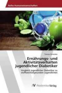 Ernährungs- und Aktivitätsverhalten jugendlicher Diabetiker : Vergleich jugendlicher Diabetiker zu stoffwechselgesunden Jugendlichen （2016. 204 S. 220 mm）