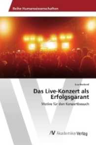 Das Live-Konzert als Erfolgsgarant : Motive für den Konzertbesuch （2016. 216 S. 220 mm）