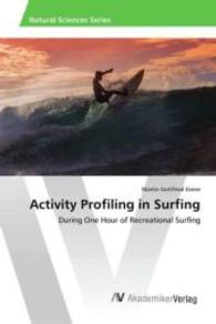 Activity Profiling in Surfing : During One Hour of Recreational Surfing （2016. 104 S. 220 mm）
