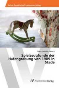 Spielzeugfunde der Hafengrabung von 1989 in Stade （2016. 132 S. 220 mm）
