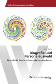 Biografie und Personalauswahl : Biografische Anteile in Personalauswahlverfahren （2016. 112 S. 220 mm）