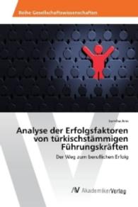 Analyse der Erfolgsfaktoren von türkischstämmigen Führungskräften : Der Weg zum beruflichen Erfolg （2016. 84 S. 220 mm）