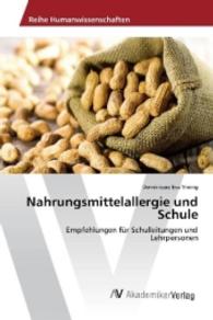 Nahrungsmittelallergie und Schule : Empfehlungen für Schulleitungen und Lehrpersonen （2016. 184 S. 220 mm）