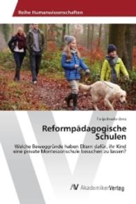 Reformpädagogische Schulen : Welche Beweggründe haben Eltern dafür, ihr Kind eine private Montessorischule besuchen zu lassen? （2016. 104 S. 220 mm）