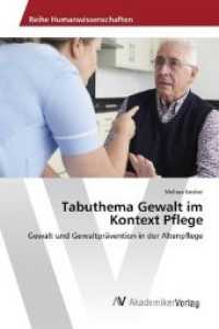 Tabuthema Gewalt im Kontext Pflege : Gewalt und Gewaltprävention in der Altenpflege （2016. 80 S. 220 mm）