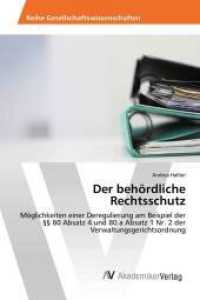 Der behördliche Rechtsschutz : Möglichkeiten einer Deregulierung am Beispiel der 80 Absatz 4 und 80 a Absatz 1 Nr. 2 der Verwaltungsgerichtsordnung （2016. 140 S. 220 mm）