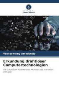 Erkundung drahtloser Computertechnologien : Die Zukunft der Konnektivität, Mobilität und Innovation enthüllen （2025. 192 S. 220 mm）
