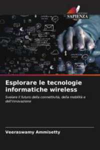 Esplorare le tecnologie informatiche wireless : Svelare il futuro della connettività, della mobilità e dell'innovazione （2025. 184 S. 220 mm）