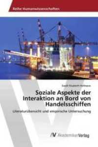 Soziale Aspekte der Interaktion an Bord von Handelsschiffen : Literaturübersicht und empirische Untersuchung （2017. 116 S. 220 mm）